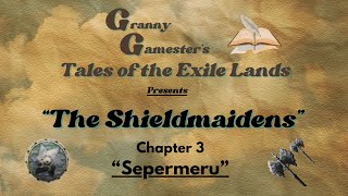 Tales of the Exile Lands: Chapter 3 Sepermeru