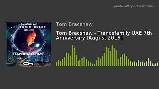 Tom Bradshaw - Trancefamily UAE 7th Anniversary [August 2019]