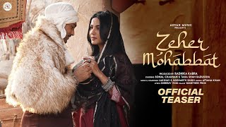 ZEHER MOHABBAT TEASER -AFSANA KHAN FT SONAL CHAUHAN| TAHA BADUSSHA| LAKSHAY SIDDHARTH| ADYAH MUSIC