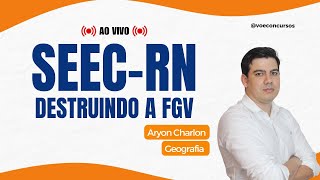 Destruindo a FGV com Geografia - Concurso SEEC/RN