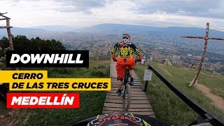 Downhill en Medellín - Cerro de las Tres Cruces