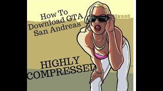 How to download Gta San Andreas full game 500 MB