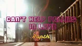 Can't help falling in love || Rapth (Remake By Aika)