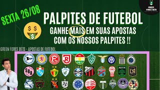 PALPITES DE APOSTAS DE FUTEBOL PARA O DIA 26/08/2022 (Sexta)!!! CONFIRA AGORA MESMO!