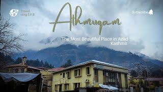 Athmuqam Neelum valley Azad Kashmir || Neelum Headquarter || Kashmir Snow Series ||