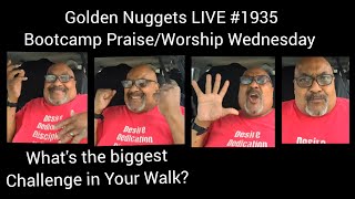 Golden Nuggets LIVE #1935 - Bootcamp Praise & Worship Wednesday - Min. Fitz