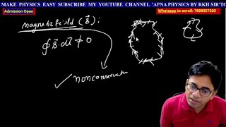 MAGNETIC FIELD IS CONSERVATIVE FIELD OR NOT ??????? EXPLAIN BY RKH SIR