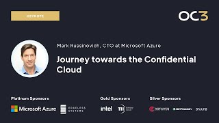 Journey towards the Confidential Cloud by Mark Russinovich (CTO, Microsoft Azure) | OC3 2022