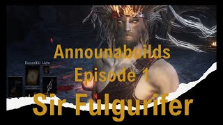 announabuilds - Episode 1 - Sir  Fulgurifer - faith strength