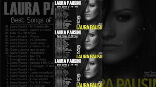 Laura Pausini Top Hits Popular Songs - Laura Pausini Greatest Hits Full Album - Laura Pausini 2024