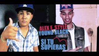 Younq Black - Si Tu Supieras Ft. Alex E. Styles