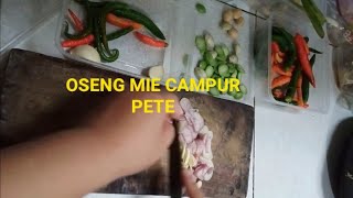 OSENG MIE CAMPUR PETE , MASAKAN PETE