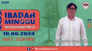 IBADAH MINGGU SESI 3 | GMIM YERUSALEM MANEMBO - NEMBO ATAS  | 16 JUNI 2024