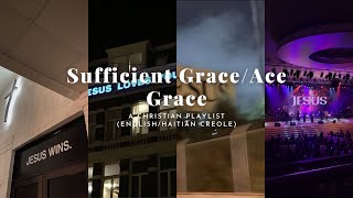 ~Sufficient Grace/Ace Grace Video: a Christian Playlist (English/Haitian Creole)~