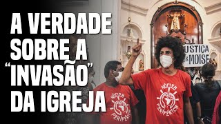 A VERDADE SOBRE A "INVASÃO" DA IGREJA