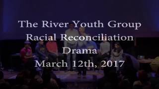 The River Youth Group Racial Reconciliation Drama