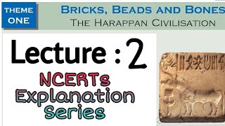 Lecture - 2 | NCERTs Explanation Series | Ancient History of India | 12th Class : Theme 1