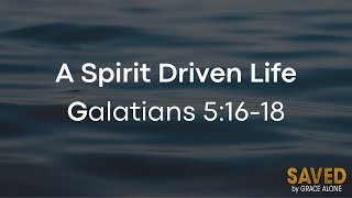 A Spirit Driven Life - Galatians