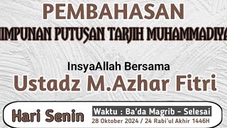 Kajian Pembahasan Himpunan Putusan Tarjih Muhammadiyah bersama Ustadz HM. Azhar Fitri