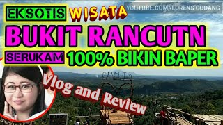 Bukit Rancutn ikon Serukam || Eksotisme Wisata Alam di Van Mandering Bengkayang KALBAR Viral