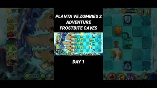 PLANTS VS ZOMBIES 2 ADVENTURE FROSTBITE CAVES DAY 1 #gameandroid #game #plantsvszombies2 #games