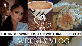 MY EXPERIENCE W/ THE TINDER SWINDLER | GIRL CHAT | DONT SLEEP WITH HIM | I'M MOVING