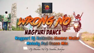 Wrong Number Nagpuri Dance Video Kutkutia Jhumar Matal Melody Pad Dance Mix Dencer Remix Zone