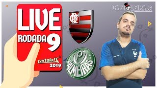 LIVE DE CARTOLA  FC 2019 RODADA 9 - 50% FLA & 50% PALMEIRAS???