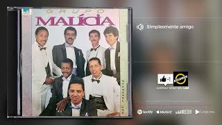 Grupo Malícia - Simplesmente amigo [Álbum Meu Presente]