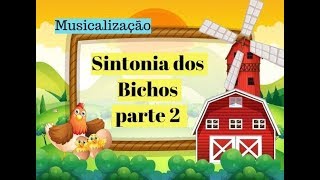 Musicalização... Sintonia dos bichos   parte 2