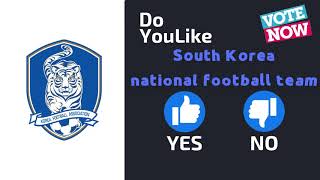 Do YouLike South Korea national football team?《Vote Now 》