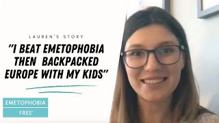 Lauren was almost housebound with emetophobia... 4 weeks later she backpacked Europe with her kids!