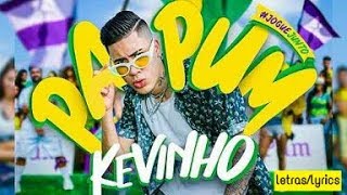 Papum- MC kevinho letras/lyrics