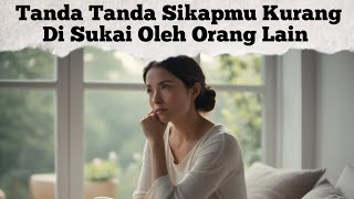 Inilah 6 Tanda Sikapmu yang Bisa Membuat Orang Lain Tidak Suka Padamu