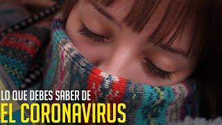 EL CORONAVIRUS - Lo que Debes Saber - ACTUALIDAD