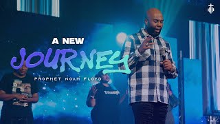 A NEW JOURNEY || PROPHET NOAH FLOYD