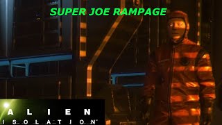 Alien: Isolation | Super Joe Rampage |