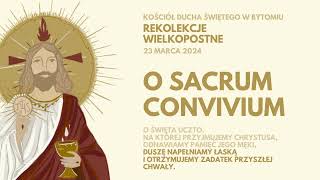 Rekolekcje wielkopostne: O Sacrum Convivium! (III)