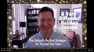 A Very Different Holiday Season: Five Defiantly Resilient Strategies for You and Your Team