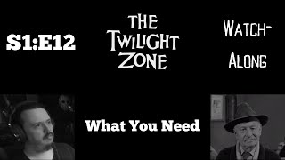 The Twilight Zone - S1E12 - What You Need Watch-Along