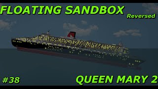 Floating Sandbox #38 Sinking Of The RMS Queen Mary 2, but in reverse