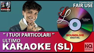 Ultimo - i tuoi particolari - karaoke con cori (SL) (HQ) Fair Use