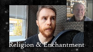 Enchantment and Religion (And Q&A With Patrick Curry)