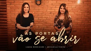 As portas vão se abrir | COVER | Luana Rodrigues + Abiqueila Vieira