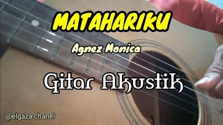 MATAHARIKU - AGNEZ MO || GITAR AKUTSTIK || ELGAZA