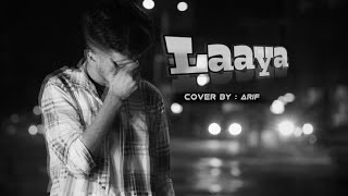 Mitraz : Laaya || Cover by Arif