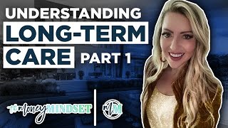 Understanding Long Term Care PART 1