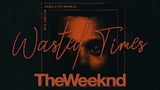 The Weekend - Wasted Times [TRADUÇÃO/LEGENDADO]