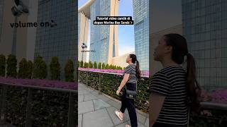 TUTORIAL VIDEO CANTIK DI MARINA BAY SANDS🤣✨ #marinabaysingapore #marinabaysandssingapore #ngakak