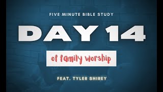 30 Days of Family Worship (Day 14)